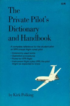 The Private Pilot's Dictionary and Handbook