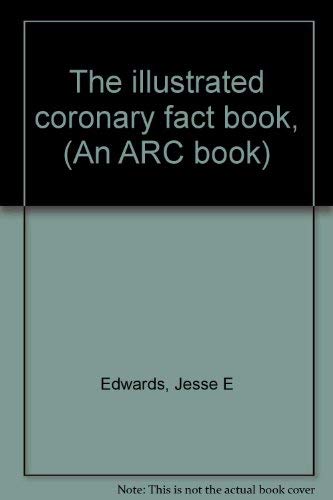 9780668029353: Title: The illustrated coronary fact book An ARC book