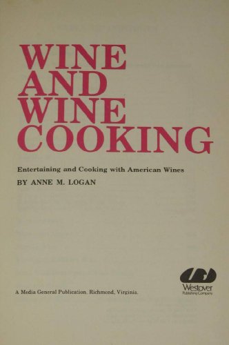 Stock image for Wine and wine cooking;: Entertaining and cooking with American wines, for sale by Modetz Errands-n-More, L.L.C.