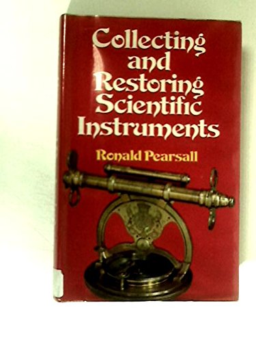 Stock image for Collecting and restoring scientific instruments for sale by Books of the Smoky Mountains