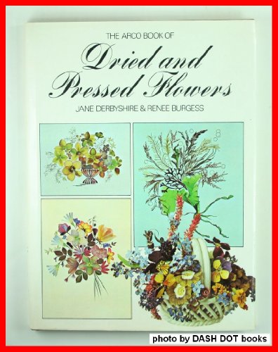 Stock image for The Arco Book of Dried and Pressed Flowers for sale by Gerry Mosher