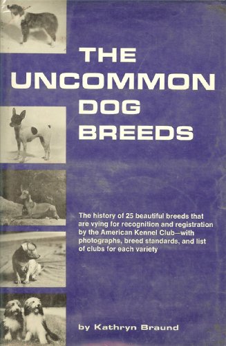 Imagen de archivo de The Uncommon Dog Breeds a la venta por ThriftBooks-Atlanta