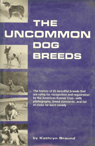 Stock image for The Uncommon Dog Breeds for sale by ThriftBooks-Atlanta