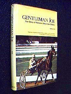 Stock image for GENTLEMAN JOE: THE STORYOF HARNESS DRIVER JOE O'BRIEN for sale by Black Swan Books, Inc.