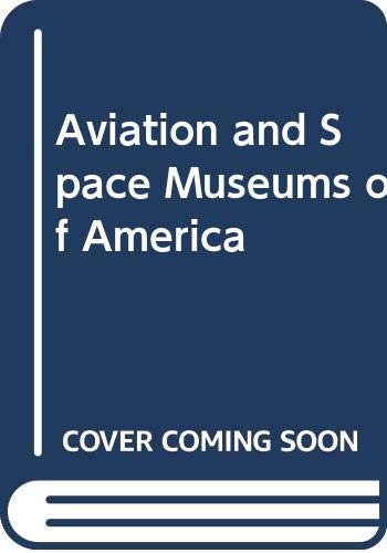 Stock image for Aviation and Space Museums of America for sale by WorldofBooks