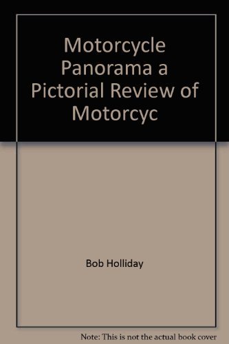 Stock image for MOTORCYCLE PANORAMA: A PICTORIAL REVIEW OF DESIGN AND DEVELOPMENT for sale by Easton's Books, Inc.