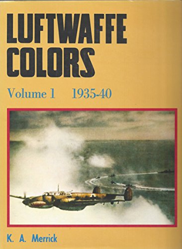 Imagen de archivo de Luftwaffe Colors, Vol. 1, 1935-40 a la venta por Edmonton Book Store