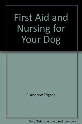Beispielbild fr First Aid and Nursing for Your Dog zum Verkauf von Alf Books