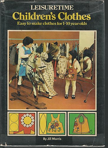 Stock image for Children's Clothes: Easy to Make Clothes for 1 to 10 Year Olds#(Leisuretime Series) for sale by HPB Inc.