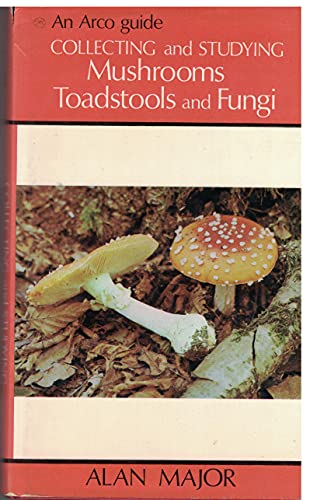 Beispielbild fr Collecting and Studying Mushrooms,Toadstools, and Fungi zum Verkauf von Better World Books