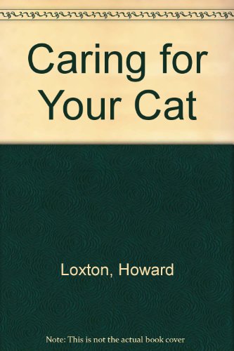 Caring for Your Cat (9780668037501) by Loxton, Howard