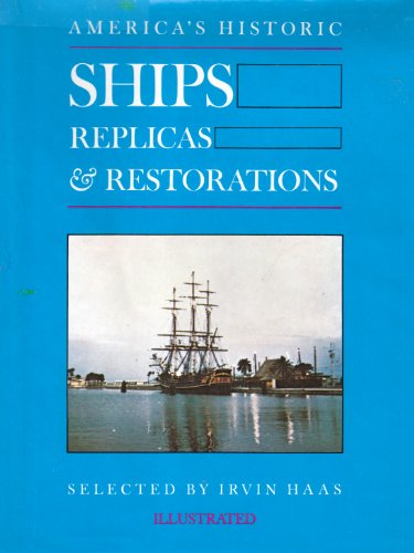 Beispielbild fr America's Historic Ships: Replicas and Restorations [Hardcover] by Haas, Irvin. zum Verkauf von ANTIQUARIAT Franke BRUDDENBOOKS