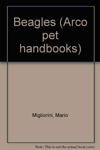 Beagles (Arco pet handbooks) (9780668037709) by Migliorini, Mario
