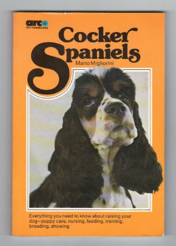 Cocker Spaniels (Arco pet handbooks) (9780668037747) by Migliorini, Mario