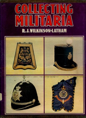 Stock image for Collecting Militaria Robert. Wilkinson-Latham for sale by Re-Read Ltd