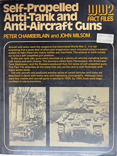 Beispielbild fr Self-Propelled Anti-Tank and Anti-Aircraft Guns#(World War II Fact Files) zum Verkauf von SatelliteBooks