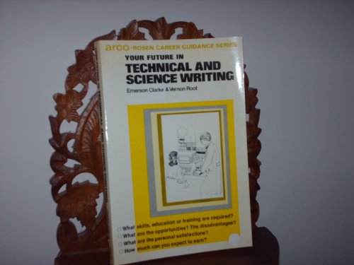 Your future in technical and science writing (Arco-Rosen career guidance series) (9780668039147) by Clarke, Emerson