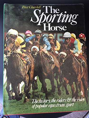 Stock image for The Sporting Horse for sale by Jay W. Nelson, Bookseller, IOBA