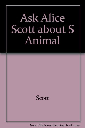 Ask Alice Scott about small animal pets (9780668039536) by Scott, Alice