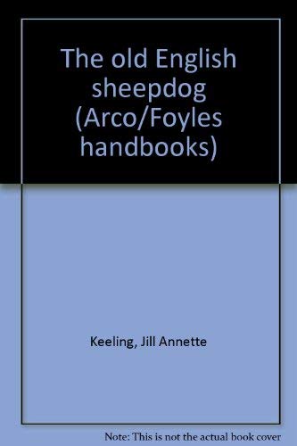 9780668039734: The old English sheepdog (Arco/Foyles handbooks)