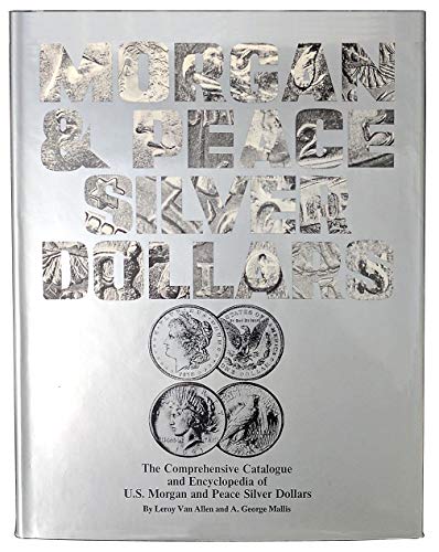 Beispielbild fr The Comprehensive Catalogue and Encyclopedia of U. S. Morgan and Peace Silver Dollars zum Verkauf von Books of the Smoky Mountains