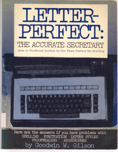 Letter-Perfect: The Accurate Secretary: How to Proofread Letters to Get Them Perfect for Mailing