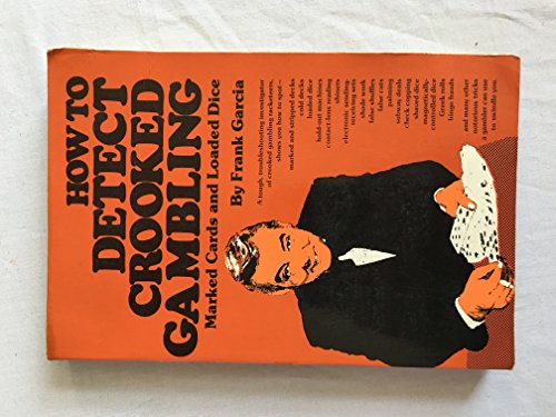 Imagen de archivo de How to Detect Crooked Gambling: Marked Cards and Loaded Dice a la venta por About Books