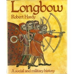 9780668040808: Longbow: A social and military history [Hardcover] by Hardy, Robert