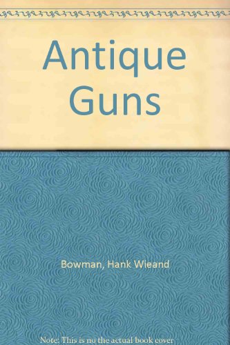 9780668041027: Antique Guns