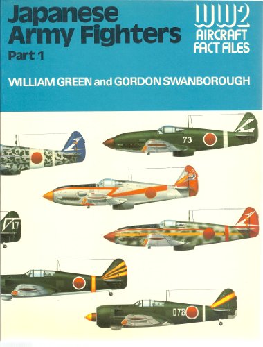 Japanese Army Air Force Fighters, Part 1 (WWII Aircraft Fact Files) - William Green; Gordon Swanborough