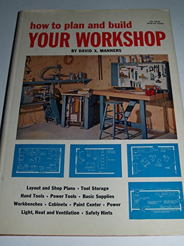 Stock image for How to Plan and Build Your Workshop for sale by Sequitur Books