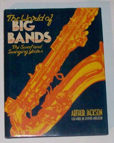 The World of Big Bands: The Sweet and Swinging Years