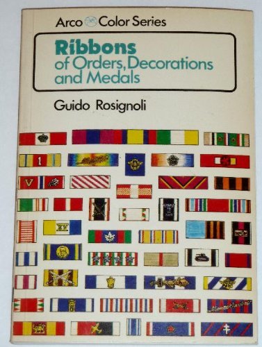 Stock image for Ribbons of Orders, Decorations and Medals (Arco Color Series) for sale by Jeff Stark