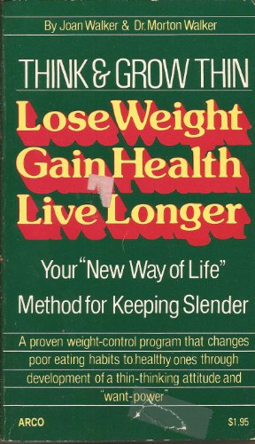 Lose Weight, Gain Health, Live Longer [Import] [Paperback] by Walker, Joan (9780668043823) by Joan Walker; Morton Walker