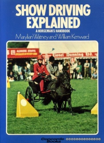 Beispielbild fr Show Driving Explained: A Horseman's Handbook zum Verkauf von Half Price Books Inc.