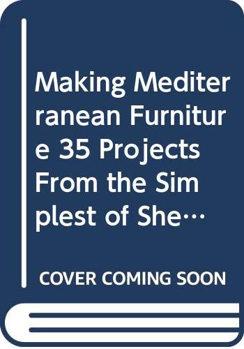 Stock image for Making Mediterranean Furniture. for sale by Eryops Books