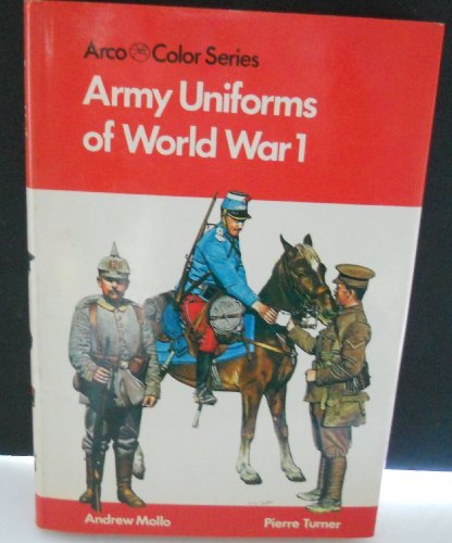 9780668044790: Army Uniforms of World War I: European and United States Armies and Aviation Services (Arco Color Series)