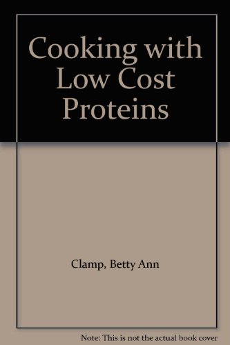 Stock image for COOKING WITH LOW COST PROTEINS Nutritious, Economical, and Easy Recipes Using Soybeans, Tofu, Grains, and Other Less Familiar Protein Sources for sale by Neil Shillington: Bookdealer/Booksearch