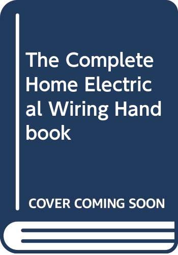 Stock image for The Complete Home Electrical Wiring Handbook for sale by Wonder Book