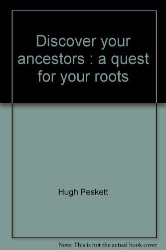 Imagen de archivo de Discover your Ancestors: A Quest for Your Roots. a la venta por Eryops Books