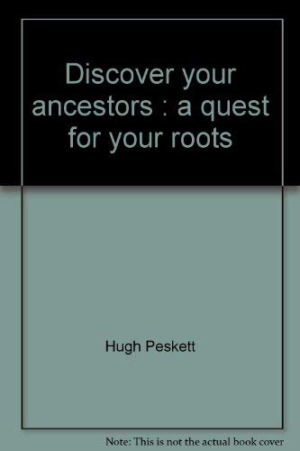 Stock image for Discover your Ancestors: A Quest for Your Roots. for sale by Eryops Books