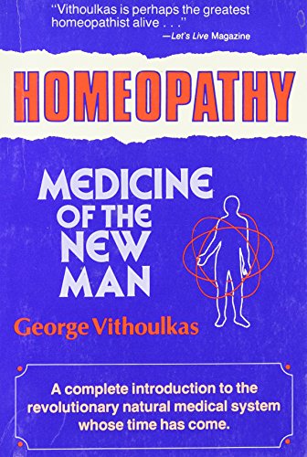 Homeopathy - Medicine of the New Man