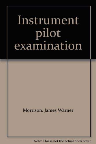 9780668045926: Instrument pilot examination [Paperback] by Morrison, James Warner