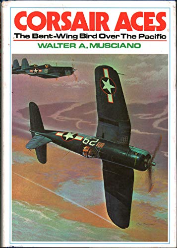 Imagen de archivo de Corsair Aces: The Bent-Wing Bird over The Pacific a la venta por The Aviator's Bookshelf