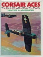 Beispielbild fr Corsair Aces: The Bent-Wing Bird Over the Pacific zum Verkauf von ThriftBooks-Dallas