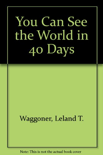 Stock image for You Can See the World in 40 Days for sale by ThriftBooks-Dallas