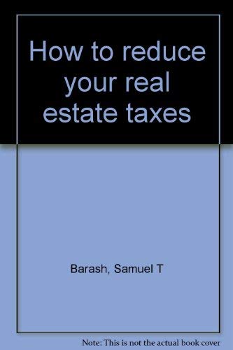 Beispielbild fr How to reduce your real estate taxes zum Verkauf von Wonder Book