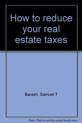 Stock image for How to reduce your real estate taxes for sale by Wonder Book
