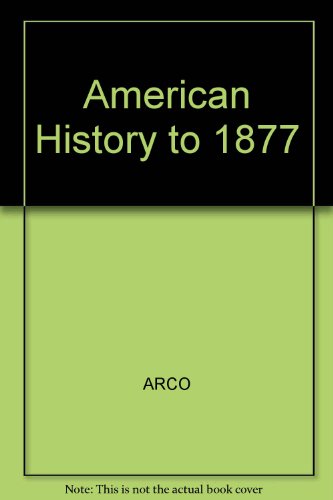 American history to 1877 (Arco college outline) (9780668047265) by [???]