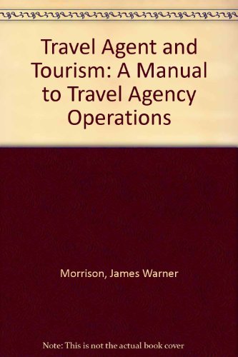 Imagen de archivo de Travel Agent and Tourism: A Manual to Travel Agency Operations a la venta por ThriftBooks-Atlanta